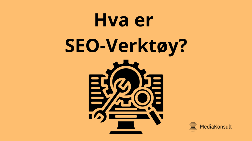 Hva er SEO Verktøy
